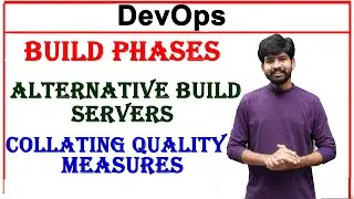 build phases | alternative build servers | collating quality measures | devops | unit 4