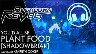 You'd All Be Plant Food - Gareth Coker - Rushdown Revolt Soundtrack