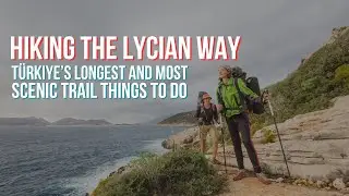 Hiking the Lycian Way - Türkiye’s Longest and Most Scenic Trail