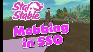 Mobbing in SSO  (Star Stable Online)