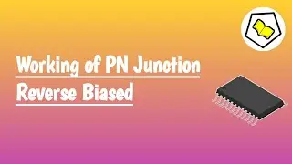 Reverse biased | Working of PN Junction.