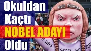 OKULDAN KAÇAN ÇOCUĞA NOBEL ÖDÜLÜ VERİLECEK, isveç, greta, iklim değişikliği