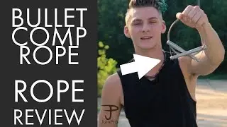 ROPE REVIEW: Bullet Comp Rope!