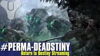 #PermaDeadstiny Challenge: Return to Destiny Streaming