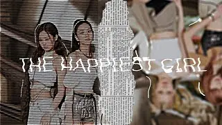 The happiest girl - edit | Blackpink
