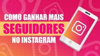 como ganhar seguidores no Instagram em 2020