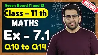 Class - 11, Ex 7.1 Q10 to Q14 Binomial Theorem Maths || CBSE NCERT || Green Board