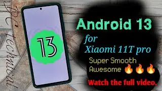 Android 13 for Xiaomi 11T PRO. Custom GSI Rom
