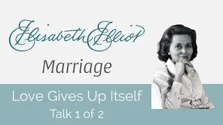 Marriage:  Love Gives Up Itself