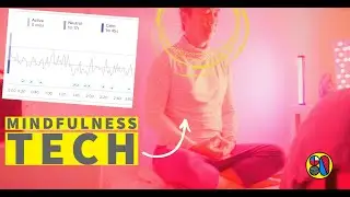 Mindfulness tech, what I use to meditate and calm my mind