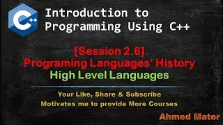 [Intro to Programming Using C++]  Session 2.6 - Programming Languages - High Level Languages