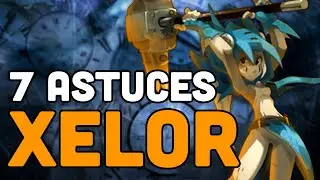 7 ASTUCES POUR PROGRESSER SUR XÉLOR