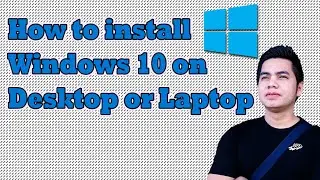 How to install Windows 10 on Desktop or Laptop