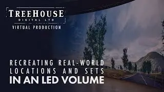 Recreating Real-World Locations with Virtual Production (UE4 with an LED Volume)