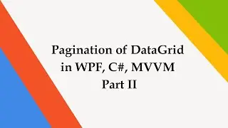 Pagination of DataGrid in WPF, C#, MVVM Part II