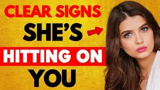 20 Signs She’s Hitting On You - Girls Do THIS When Hitting On A Guy!