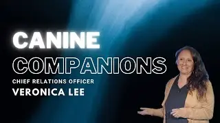 Canine Companion Initiative | Veronica Lee - RPAG National Conference 2023