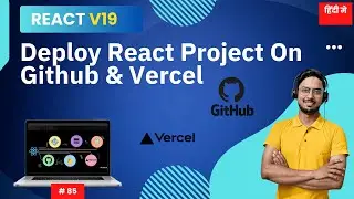 #85: How to Deploy React 19 Project on Vercel Step by Step
