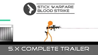 Stick Warfare: Blood Strike 5.X Complete Trailer