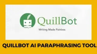 Paraphrasing Tool - QuillBot AI