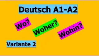 Wo, Wohin oder Woher (Deutsche Präpositionen) A1-A2