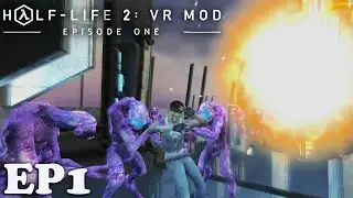 Half-Life 2: Episode 1 VR Mod EP1 - Unravelling the Unknown! | HDR