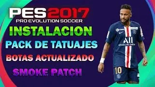 PES 2017 | PACK DE TATUAJES | BOTAS ACTULIZADO JULIO | COMPATIBLE SMOKE PATCH