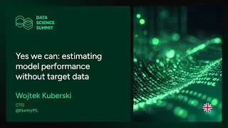 Wojtek Kuberski - Yes we can: estimating model performance without target data