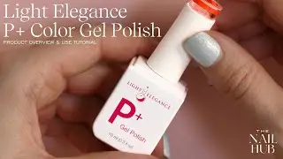 How To Use Light Elegance P+ Color Gel Polish