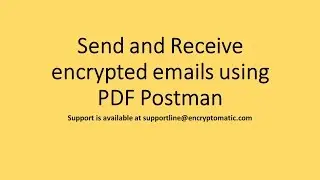 Sending and receiving PDF Postman encrypted emails