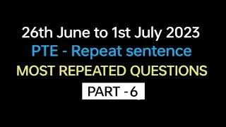PTE - Speaking Repeat Sentence (Part-6) July 2023 Exam Prediction | repeat sentence pte 2023.