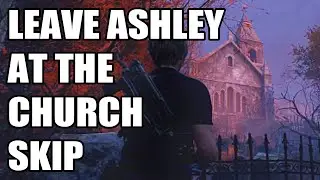 CHURCH SKIP - Resident Evil 4 Remake Leave Ashley at the Church