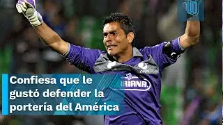 Oswaldo Sánchez confiesa que le gustó defender la portería del Club América