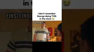 I didn’t know George was like that… 😳