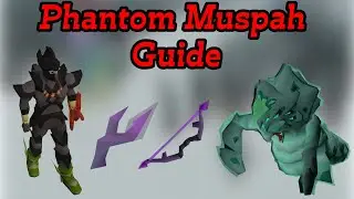 Phantom Muspah Guide OSRS | All Mechanics Explained | Bowfa Only 2025