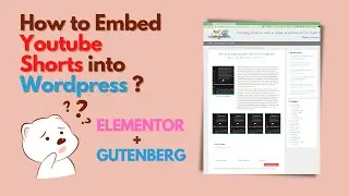 [Wordpress] How to embed youtube shorts in wordpress (Gutenberg + Elementor)