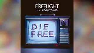 Fireflight - Die Free (feat. Kevin Young) - Oficial Audio