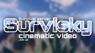 Survisky cinematics (SMP) JOIN OUR SURVIVAL SERVER FREE!