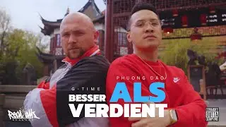 G-TIME ❌ PHUONG DAO - BESSER ALS VERDIENT
