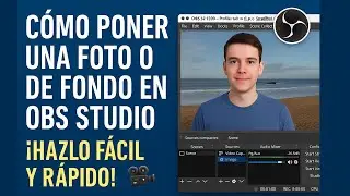 📸 Cómo Poner una Foto o Video de Fondo en OBS Studio 🎥 | ¡Hazlo Fácil y Rápido!
