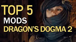 Top 5 Mods For Dragon's Dogma 2 | 4K