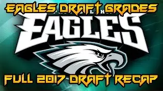 Philadelphia Eagles Full 2017 Draft Pick Grades
