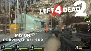 MISION CORRIENTE DEL SUR Left 4 Dead 2 EN EXPERTO