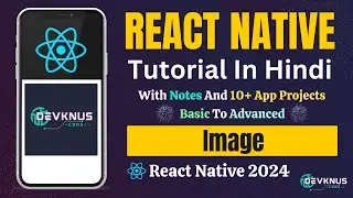 React Native Tutorials for Beginners in Hindi  #9 | React Native Image | 2024
