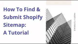 How to Find and Submit a Shopify Sitemap to Google [2020 Updated]