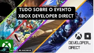 TUDO SOBRE O XBOX DEVELOPER DIRECT - Evento da MICROSOFT - apresentando novos jogos para 2023
