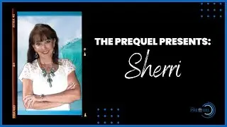The Prequel Featuring Sherri