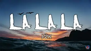 Lalala - Y2K, bbno$ ( Lyric Video)