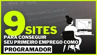 9 SITES PARA CONSEGUIR SEU PRIMEIRO EMPREGO COMO PROGRAMADOR | SEM PAGAR NADA