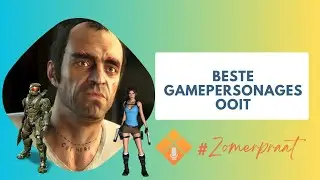 De beste gamepersonages ooit! - XBNL Zomerpraat